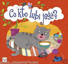 Boguslaw Michalec CO KTO LUBI JESC dla dzieci KARTONOWA polska ksiegarnia *JBOOK