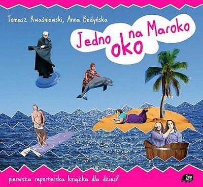 JEDNO OKO NA MAROKO Tomasz Kwasniewski wys. 24h! twarda POLISH BOOK *JBOOK