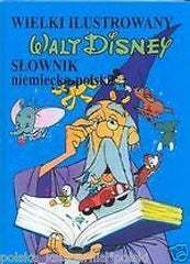 WIELKI ILUSTROWANY SLOWNIK NIEMIECKO POLSKI Janina Wroblewska WALT DISNEY *JBook