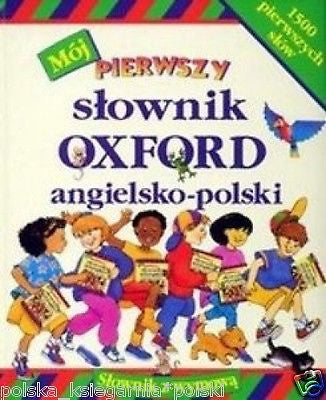 MOJ PIERWSZY SLOWNIK ANGIELSKO POLSKI Goldsmith OXFORD dla dzieci TWARDA *JBooks