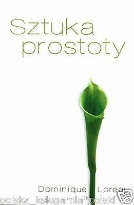 SZTUKA PROSTOTY Dominique Loreau minimalizm poradnik POLISH BOOK wys 24h! *JBook