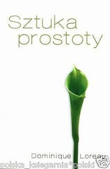 SZTUKA PROSTOTY Dominique Loreau minimalizm poradnik POLISH BOOK wys 24h! *JBook