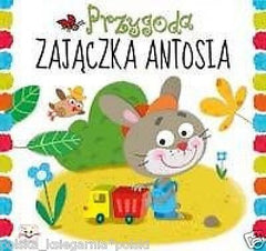 Anna Podgorska PRZYGODA ZAJACZKA ANTOSIA sztywne kartki polska ksiegarnia *JBOOK