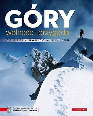 GORY WOLNOSC I PRZYGODA Don Graydon Kurt Hanson od trekkingu do alpinizmu *T JB