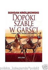 DOPOKI SZABLE W GARSCI Bohdan Krolikowski historia polskie ksiazki *JBook