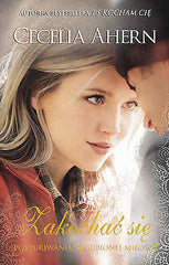 ZAKOCHAC SIE Cecelia Ahern wys 24h! polskie ksiazki literatura kobieca *T *JBook