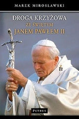 DROGA KRZYZOWA ZE SWIETYM JANEM PAWLEM II MAREK MIROSLAWSKI twarda *JBook