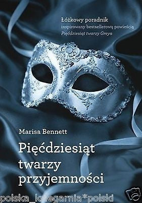 Marisa Bennett PIECDZIESIAT TWARZY PRZYJEMNOSCI seks poradnik lozkowy *JBooks