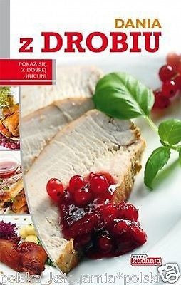 DANIA Z DROBIU przepisy potrawy smak odzywianie POLISH BOOK po polsku *T *JBook