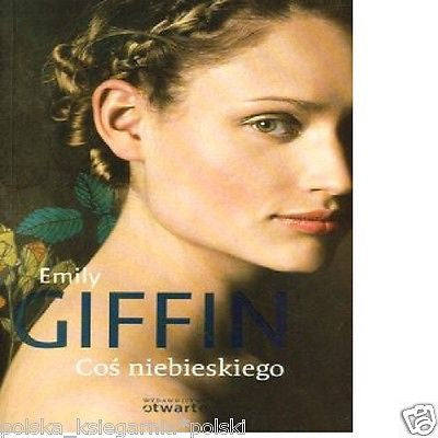 COS NIEBIESKIEGO Emily Giffin DUZE WYDANIE ksiazka polska POLISH BOOK *JBook