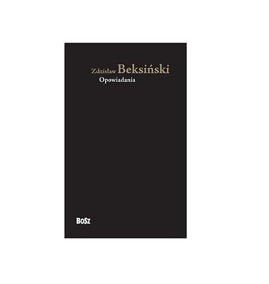 OPOWIADANIA Zdzislaw Beksinski polska ksiegarnia Polish book TWARDA POLISH JBook