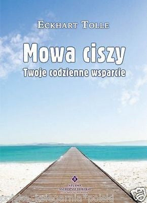 POLISH BOOK MOWA CISZY TWOJE CODZIENNE WSPARCIE Eckhart Rolle Polish book *JBook