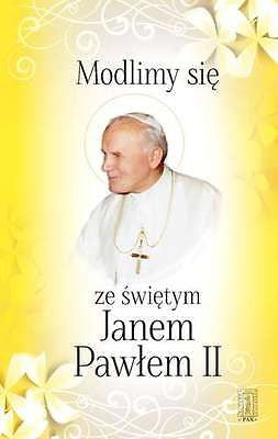 MODLIMY SIE ZE SW JANEM PAWLEM II polska ksiazka Religia Modlitwa TWARDA *JBook