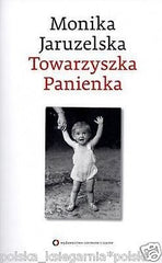 TOWARZYSZKA PANIENKA Monika Jaruzelska wysylka 24h! POLISH BOOK *JBook