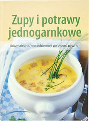 ZUPY I POTRAWY JEDNOGARNKOWE polska ksiegarnia przepisy kulinarne TWARDA *JBook