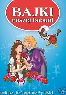 Polish Book  BAJKI NASZEJ BABUNI wysylka 24h! TWARDA polskie bajki *T *JBook