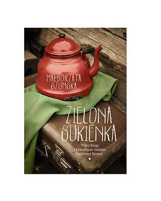 ZIELONA SUKIENKA PRZEZ ROSJE I KAZACHSTAN Malgorzata Szumska POLISH BOOKS *JBook