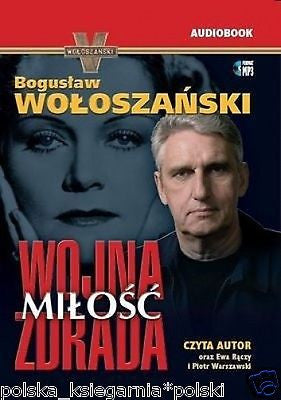 CD MP3 WOJNA MIŁOSC ZDRADA Boguslaw Woloszanski audiobook wysylka 24h *JBooks