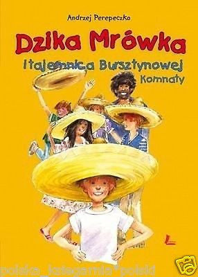 ANDRZEJ PEREPECZKO DZIKA MROWKA TAJEMNICA BURSZTYNOWEJ KOMNATY POLISH BOOK JBook