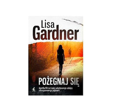 POZEGNAJ SIE Lisa Gardner  KRYMINAL polska ksiazka  wys 24h!   *JBook