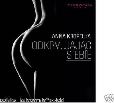 Anna Kropelka  ODKRYWAJAC SIEBIE wysylka 24h! Polish book *JBook