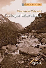 TRYLOGIA TATRZANSKA WAWRZYNIEC ZULAWSKI gory polskie ksiazki Polish book *JBook