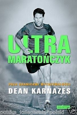 ULTRAMARATONCZYK POZA GRANICAMI WYTRZYMALOSCI Dean Karnazes sport  *JBook