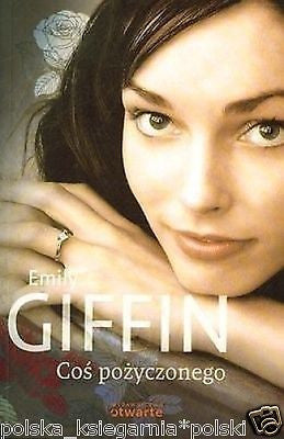 COS POZYCZONEGO Emily Giffin wys. 24h! polska ksiegarnia *JBook