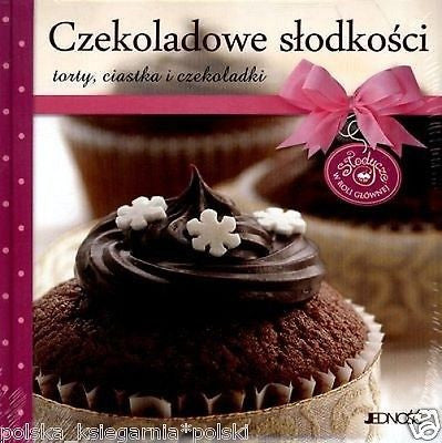CZEKOLADOWE SLODKOSCI kulinarne desery polskie ksiazki POLISH BOOK *JBook