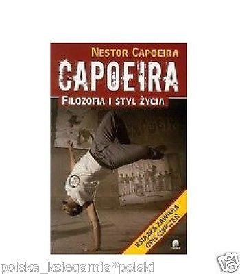CAPOEIRA FILOZOFIA I STYL ZYCIA Capoeira Nestor polska ksiegarnia *T  *JBook