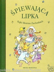 SPIEWAJACA LIPKA BAJKI SLOWIAN ZACHODNICH TWARDA polska ksiegarnia *T 24h *JBook
