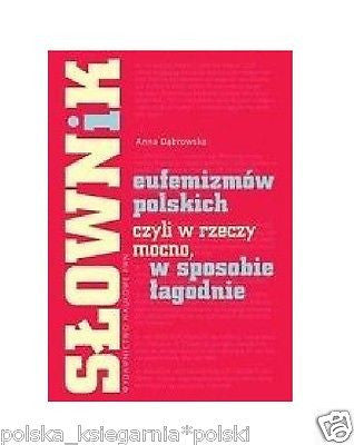 SLOWNIK EUFEMIZMOW POLSKICH Anna Dabrowska wysylka 24h! polskie ksiazki *JBook