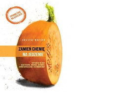 ZAMIEN CHEMIE NA JEDZENIE Julita Bator ksiazka polska POLISH BOOK *T  *JBooks
