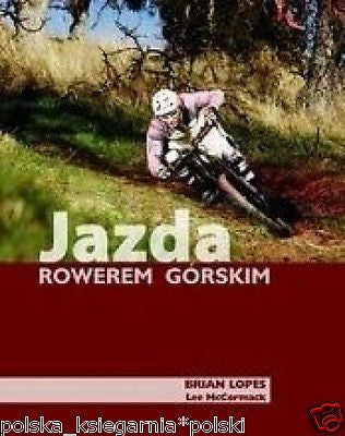 Lopes Brian McCormack Lee JAZDA ROWEREM GORSKIM MTB mountain bike *JBooks