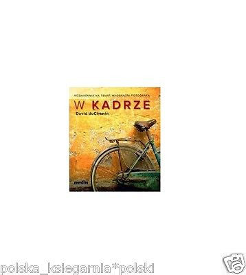 W KADRZE David Duchemin wysylka 24h! polskie ksiazki *JBook