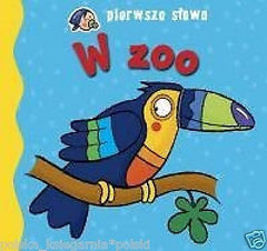 PIERWSZE SLOWA. W ZOO zabawa nauka dla dzieci sztywne  polska ksiegarnia *JBOOK