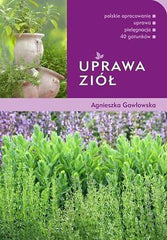 UPRAWA ZIOL Agnieszka Gawlowska wysylka 24h! ZIOLA POLISH BOOK kulinarne *JBook