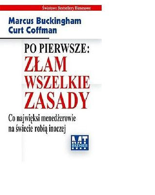 PO PIERWSZE ZLAM WSZELKIE ZASADY M. Buckingham Coffman polskie ksiazki *JBook