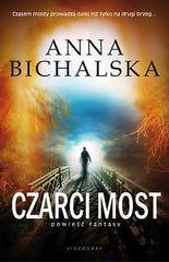 CZARCI MOST ANNA BICHALSKA Polska ksiegarnia wysylka 24h! Polish book *JBook