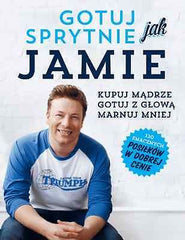 GOTUJ SPRYTNIE JAK JAMIE OLIVER kulinarne wysylka 24h! Polish book Twarda *JBook
