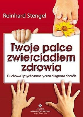 TWOJE PALCE ZWIERCIADLEM ZDROWIA Reinhard Stengel ksiazka polska *T *JBook