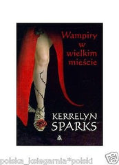 WAMPIRY W WIELKIM MIESCIE Kerrelyn Sparks HORROR polskie ksiazki wys24h *JBook