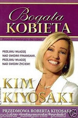 BOGATA KOBIETA NOWA OKLADKA Kim Kiyosaki PORADNIK  Polish book *T *JBooks