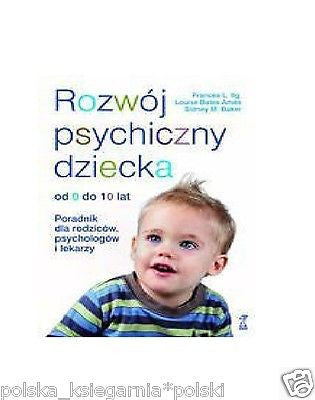 ROZWOJ PSYCHICZNY DZIECKA OD 0 DO 10 LAT wysylka 24h! polskie ksiazki *JBooks