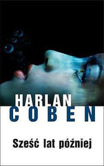 SZESC LAT POZNIEJ Harlan Coben wysylka 24h! polskie ksiazki POLISH BOOK *JBook