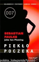 Sebastian Faulks Ian Fleming PIEKLO POCZEKA James Bond agent 007 POLISH *JBook