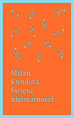 SWIETO NIEISTOTNOSCI Milan Kundera Polish book ksiazka polska ksiegarnia *JBook