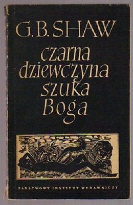CZARNA DZIEWCZYNA SZUKA BOGA G B SHAW ksiazka polska ksiegarnia UZYWANA *U JBook
