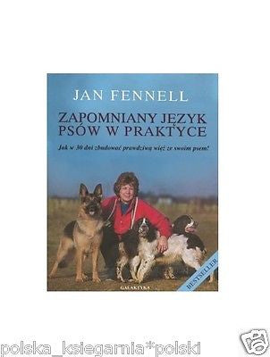 ZAPOMNIANY JEZYK PSÓW W PRAKTYCE Jan Fennell pies psy polska ksiegarnia *T JBook