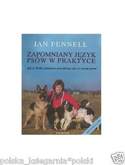 ZAPOMNIANY JEZYK PSÓW W PRAKTYCE Jan Fennell pies psy polska ksiegarnia *T JBook